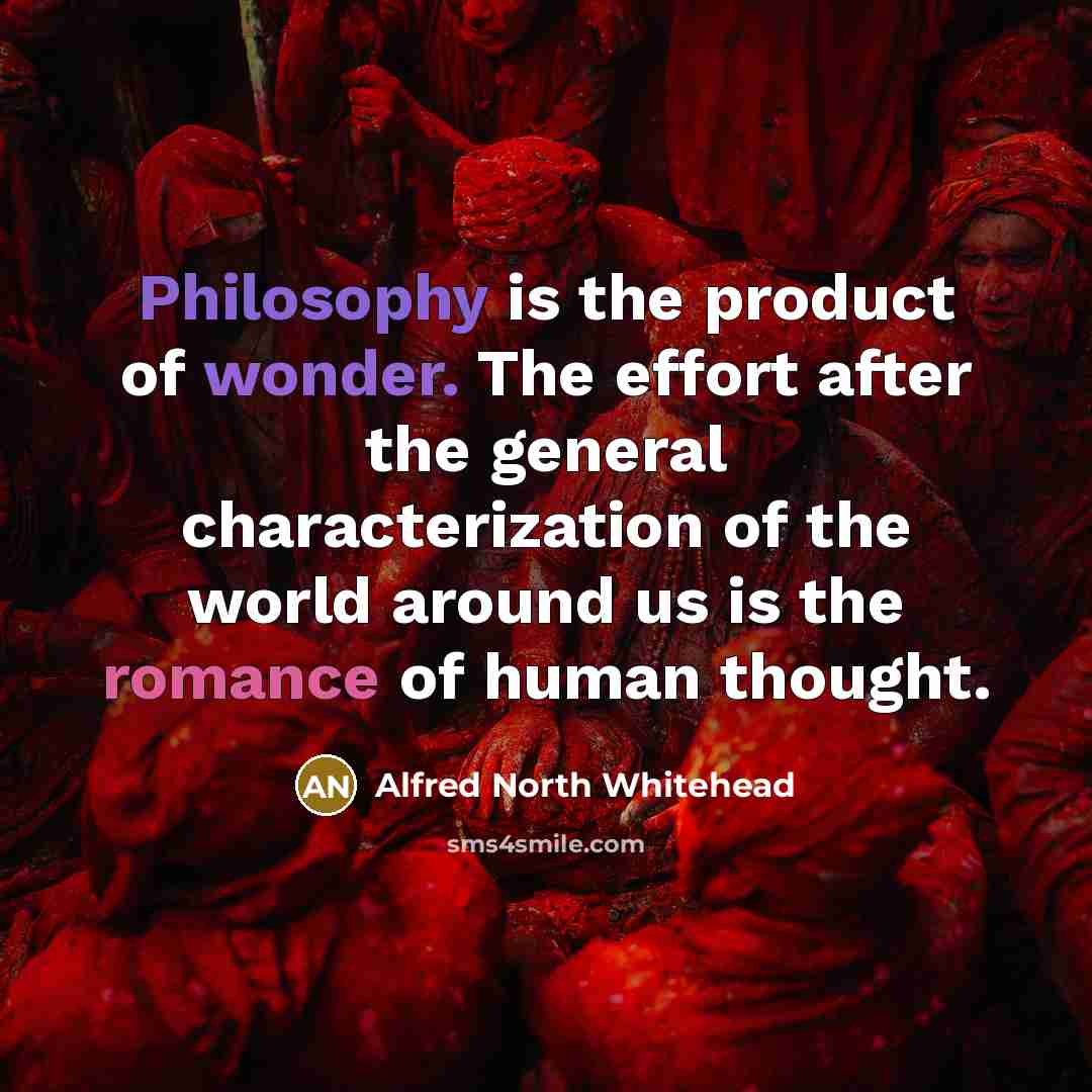 “Philosophy is the product of wonder. The effort after the…” quote by Alfred North Whitehead