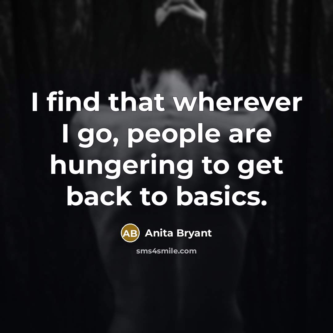 “I find that wherever I go, people are hungering to…” quote by Anita Bryant