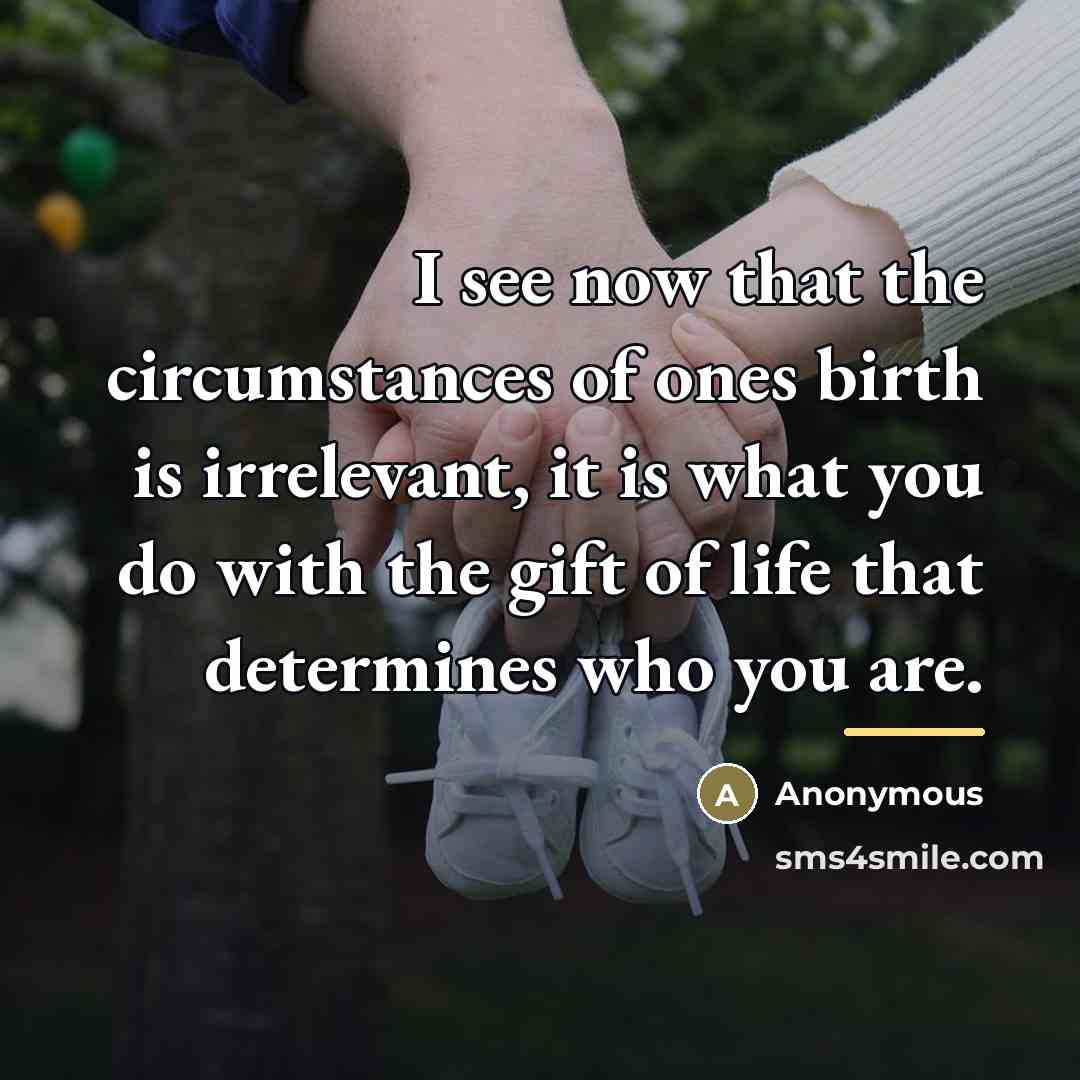“I see now that the circumstances of ones birth is…” quote by Anonymous