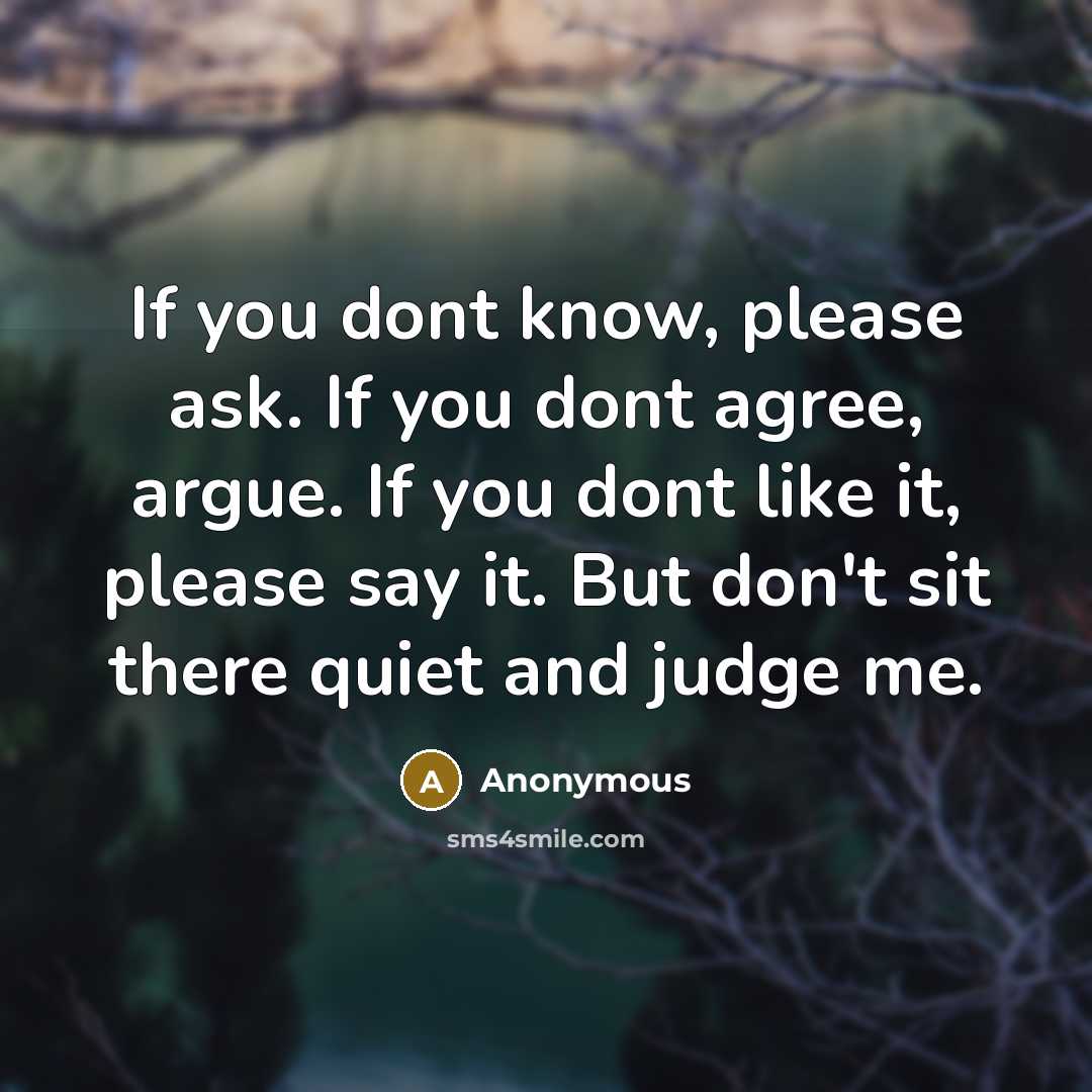 “If you dont know, please ask. If you dont agree,…” quote by Anonymous
