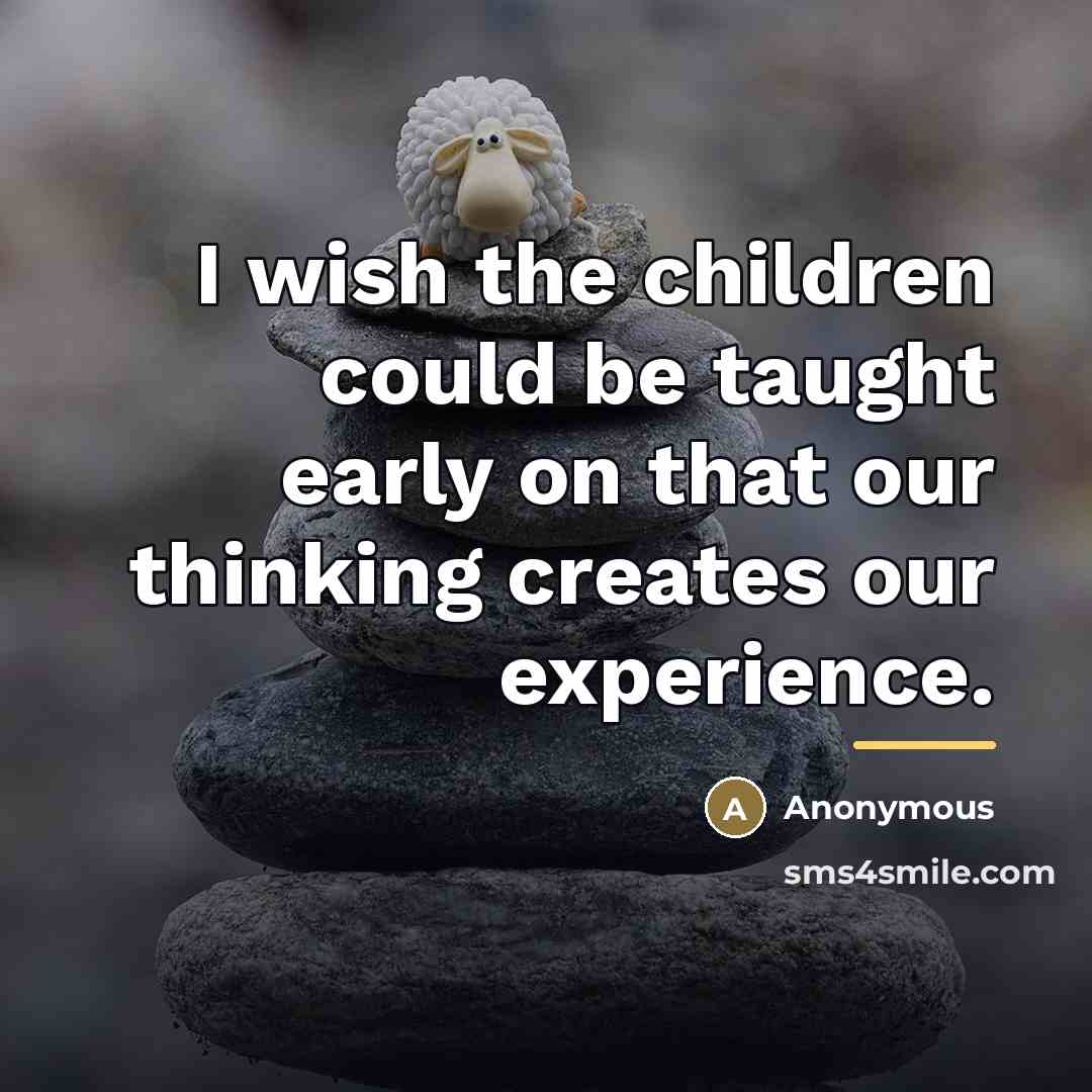 “I wish the children could be taught early on that…” quote by Anonymous