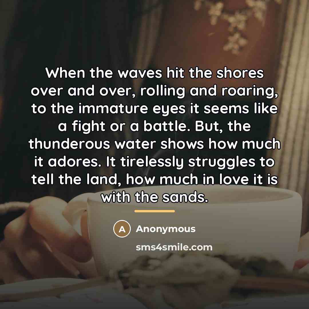 “When the waves hit the shores over and over, rolling…” quote by Anonymous