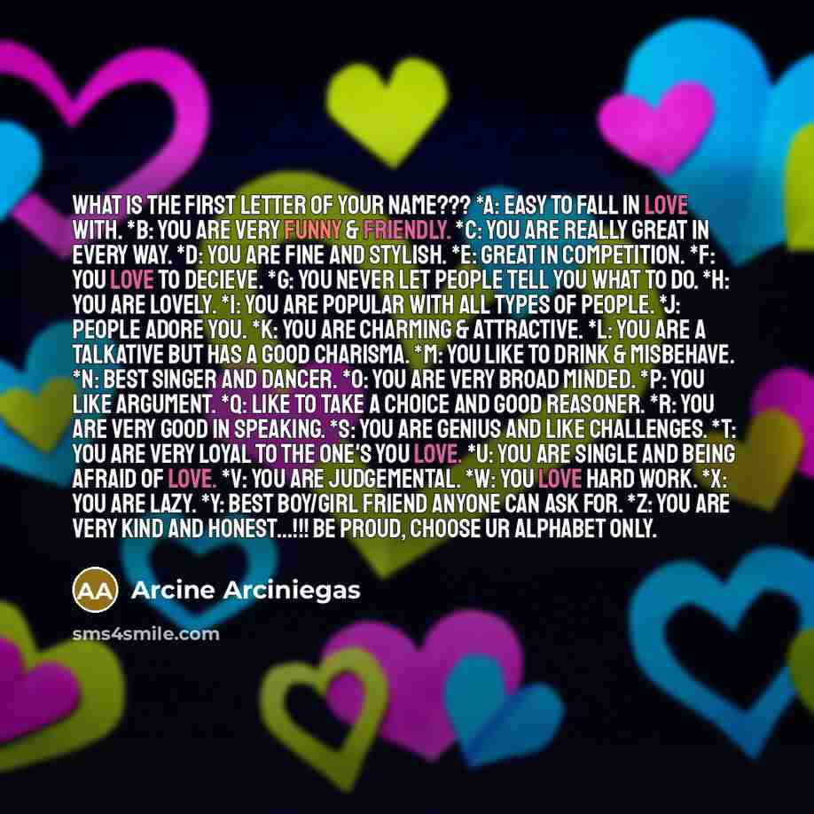 “WHAT IS THE FIRST LETTER OF YOUR NAME??? *A: Easy…” quote by Arcine Arciniegas