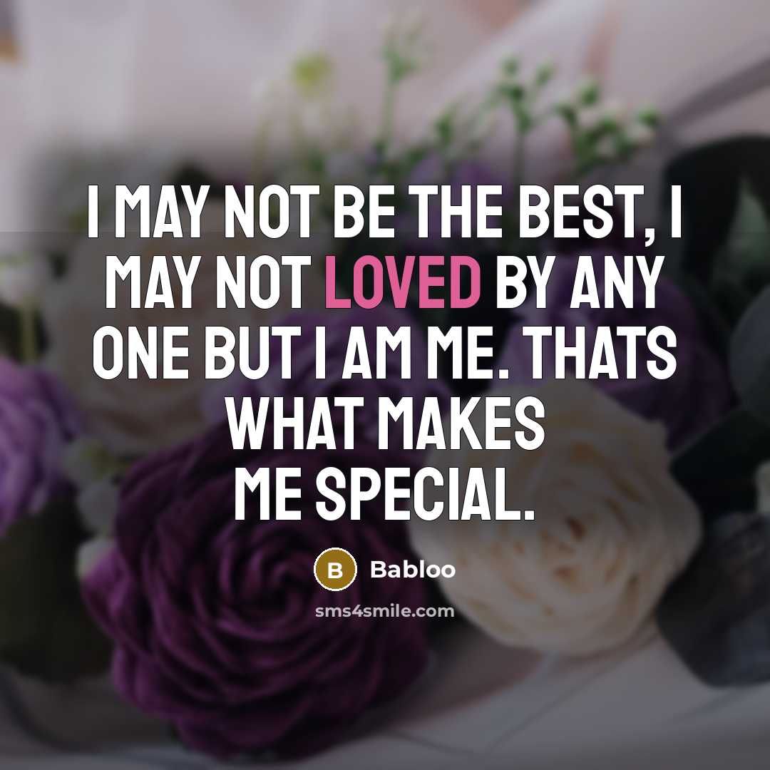 “I may not be the best, I may not loved…” quote by Babloo