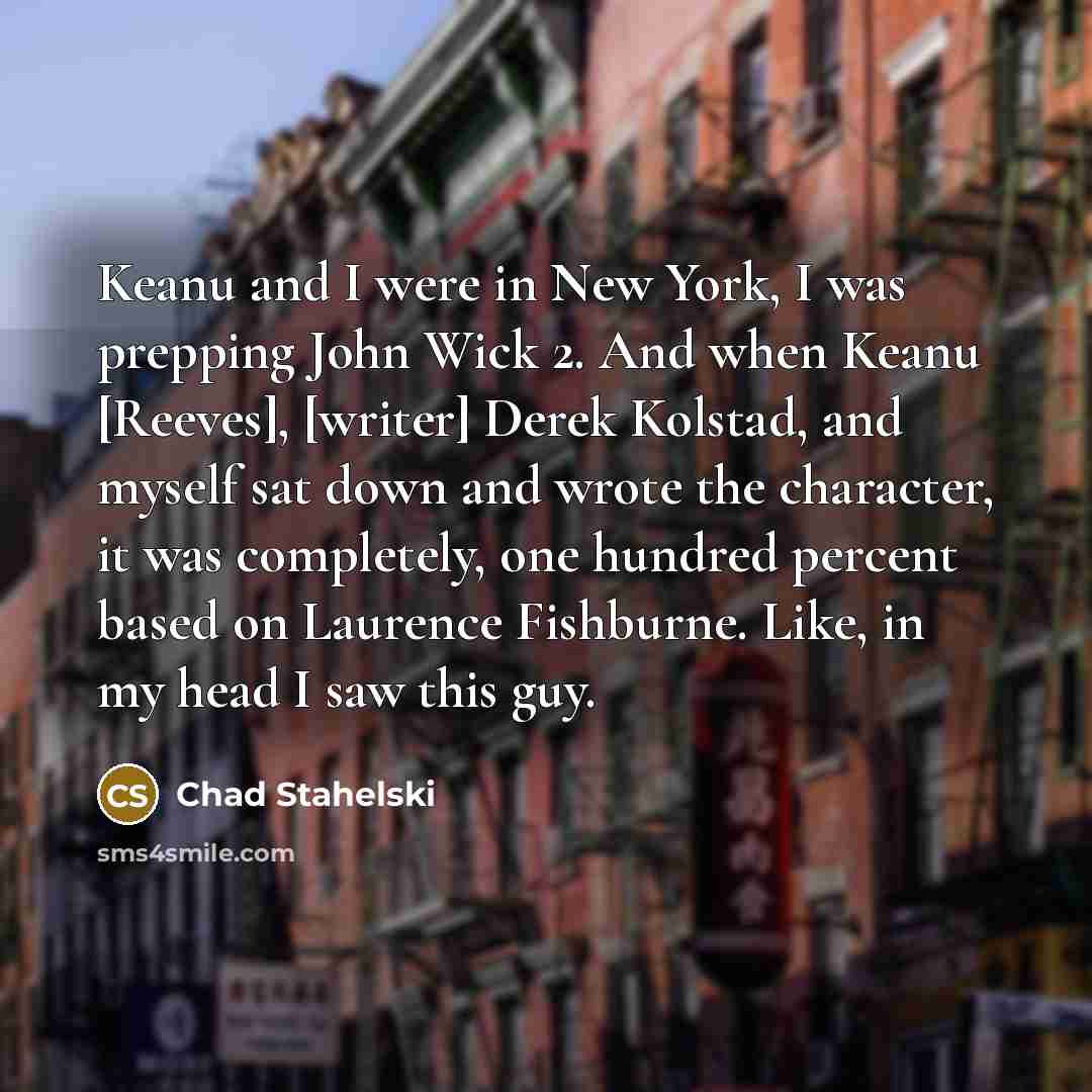 “Keanu and I were in New York, I was prepping…” quote by Chad Stahelski
