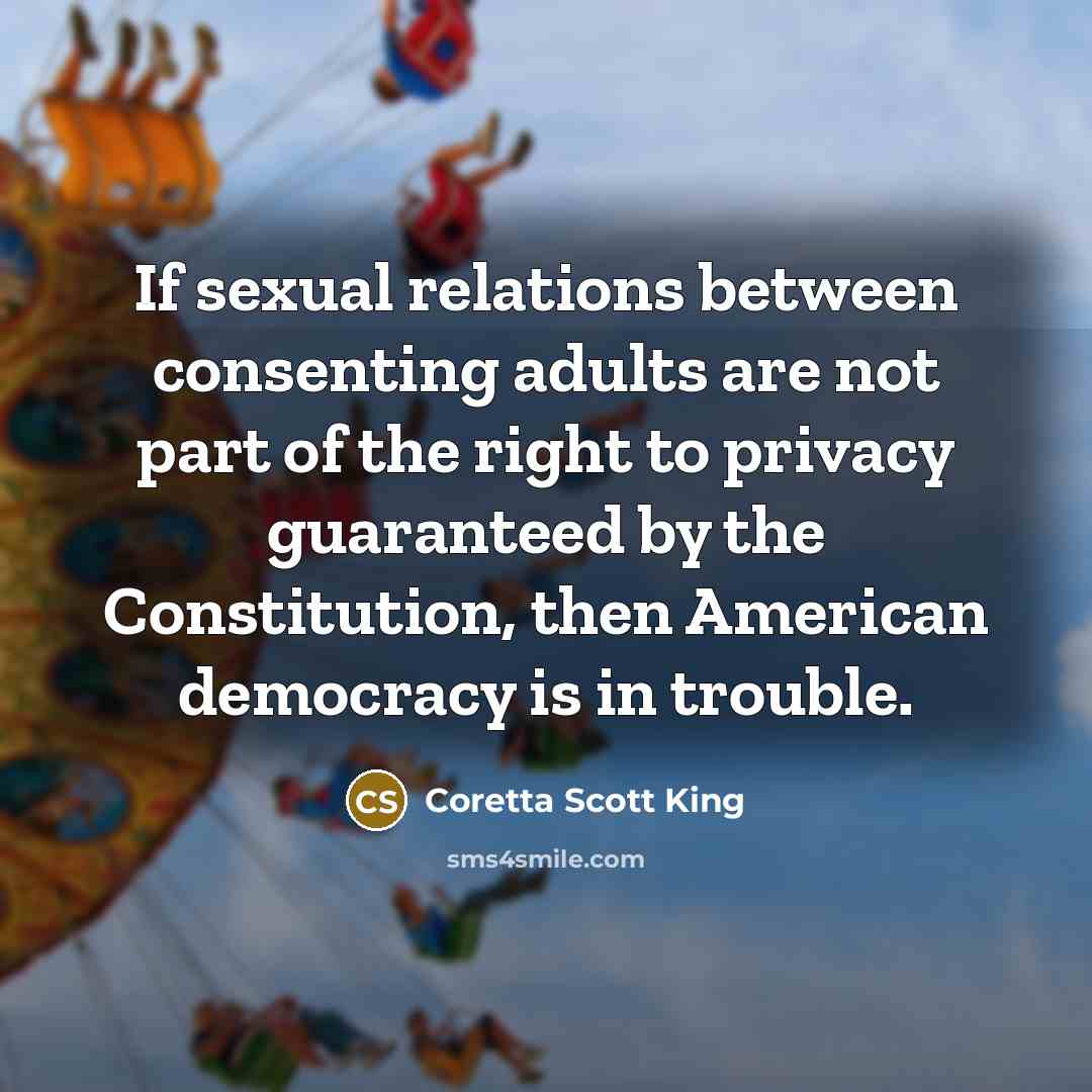 “If sexual relations between consenting adults are not part of…” quote by Coretta Scott King
