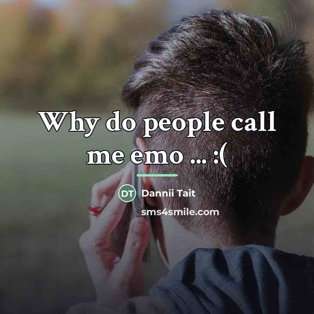 “Why do people call me emo ... :(…” quote by Dannii Tait