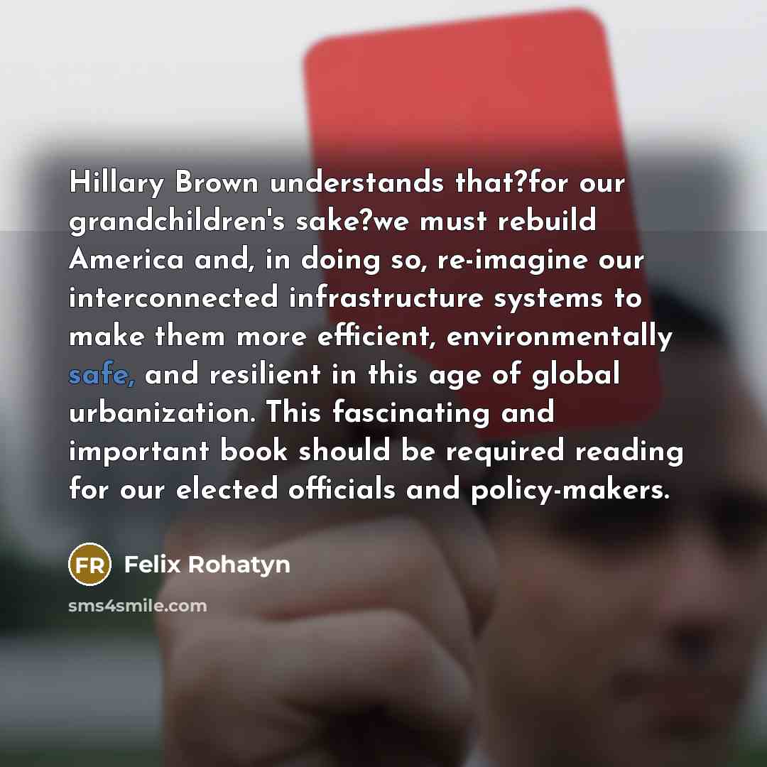 “Hillary Brown understands that?for our grandchildren's sake?we must rebuild America…” quote by Felix Rohatyn