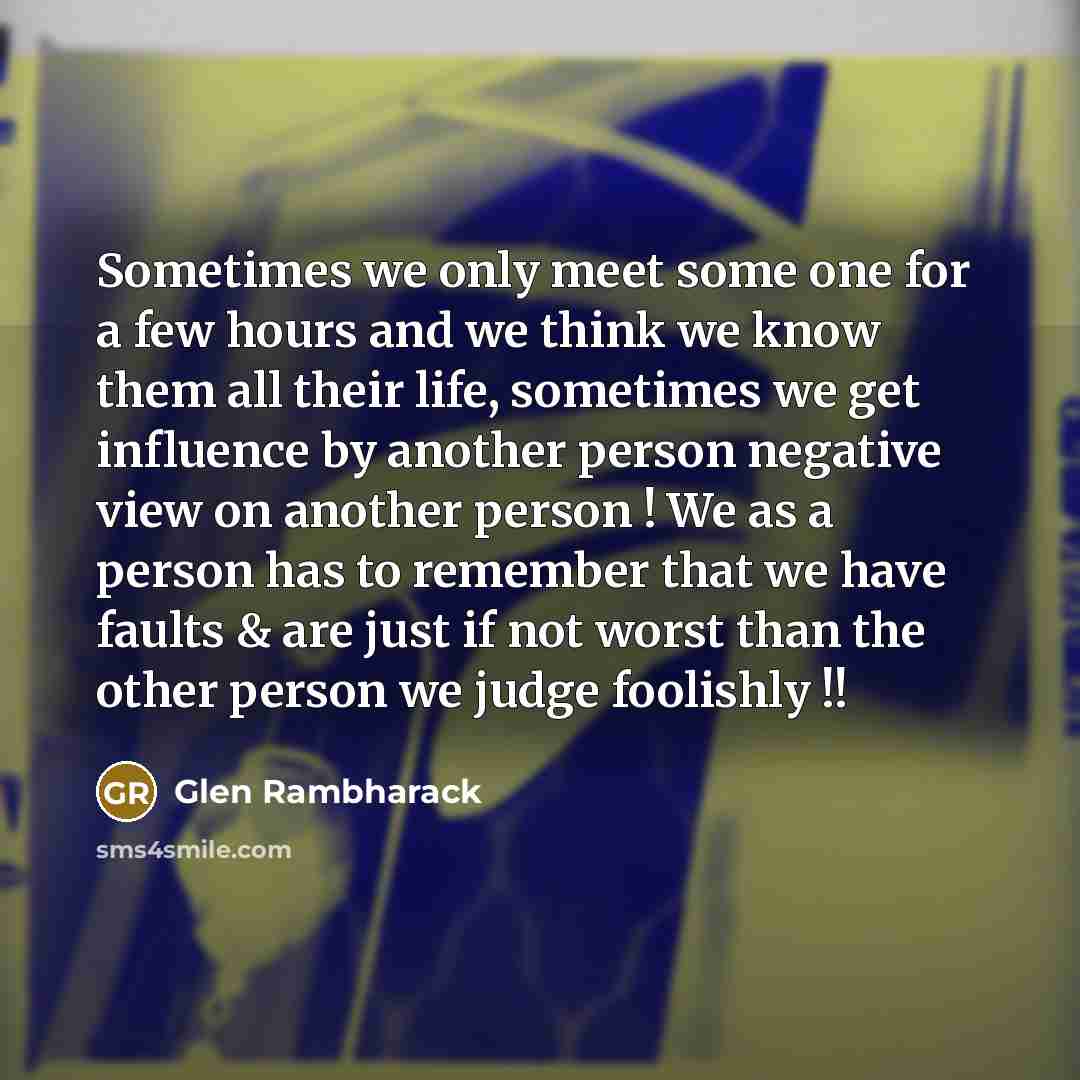 “Sometimes we only meet some one for a few hours…” quote by Glen Rambharack