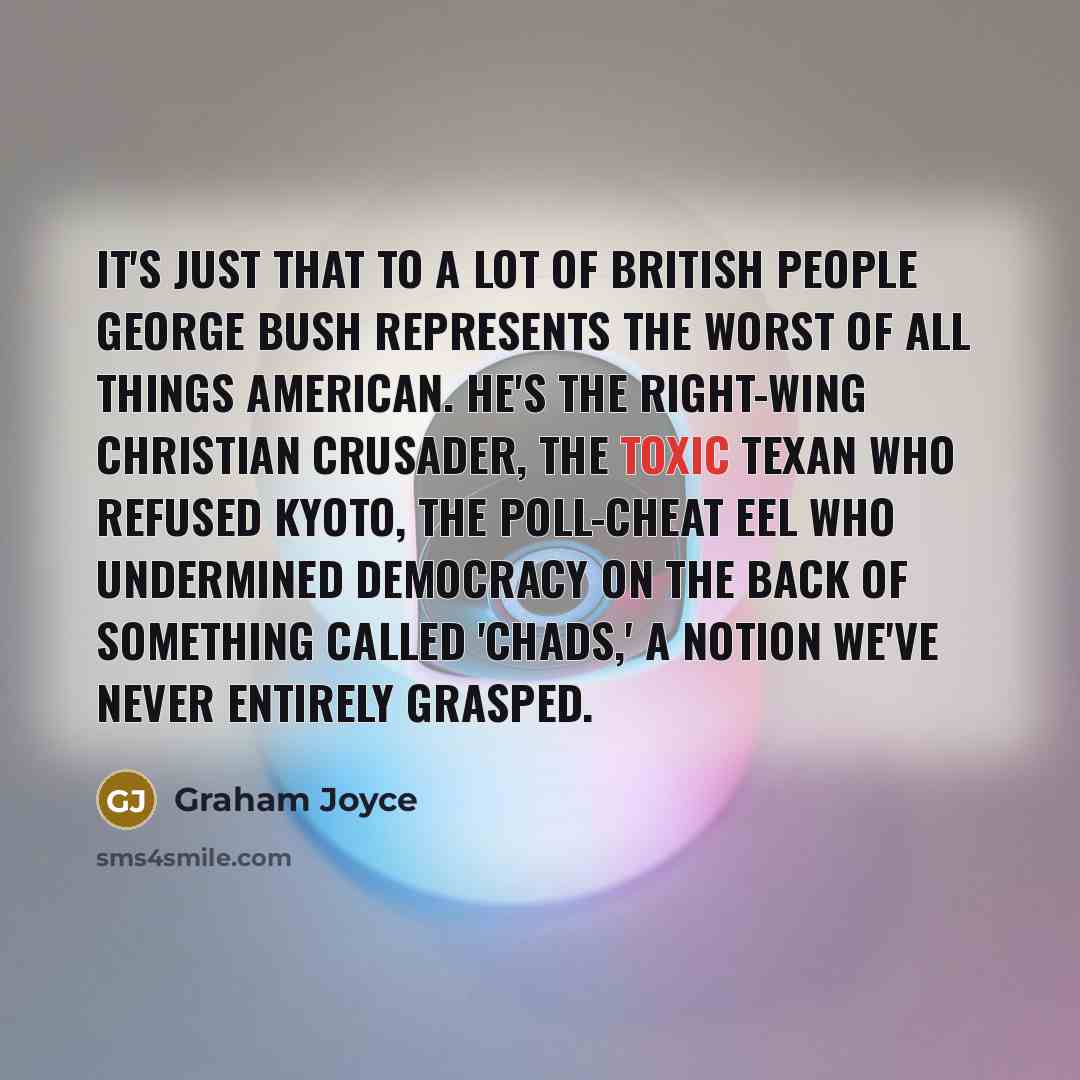 “It's just that to a lot of British people George…” quote by Graham Joyce
