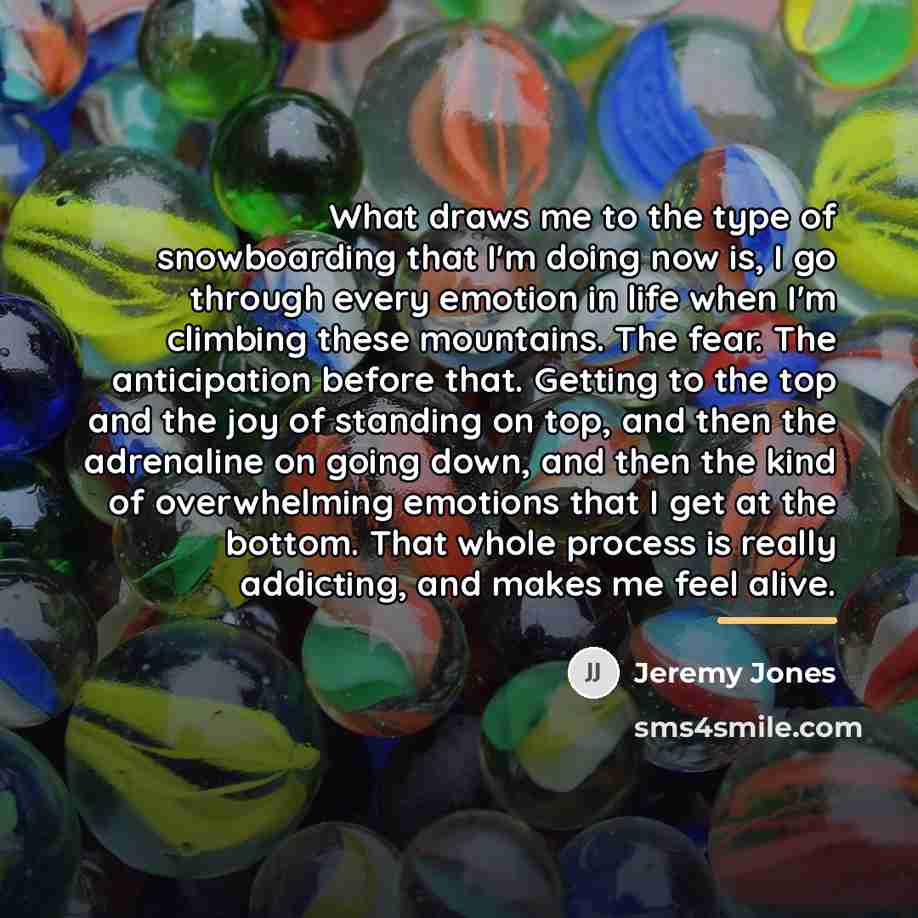 “What draws me to the type of snowboarding that I'm…” quote by Jeremy Jones
