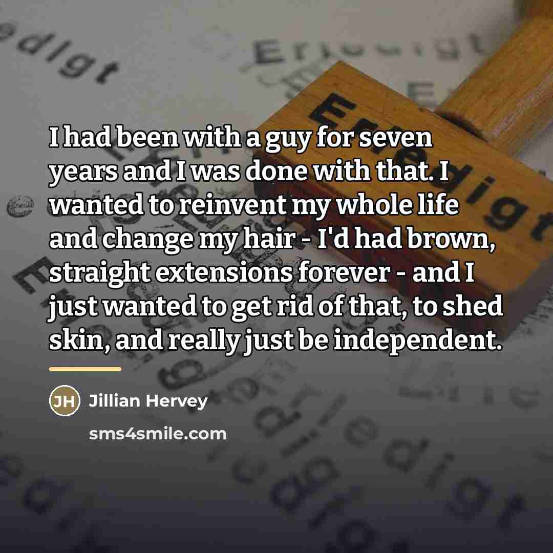 “I had been with a guy for seven years and…” quote by Jillian Hervey
