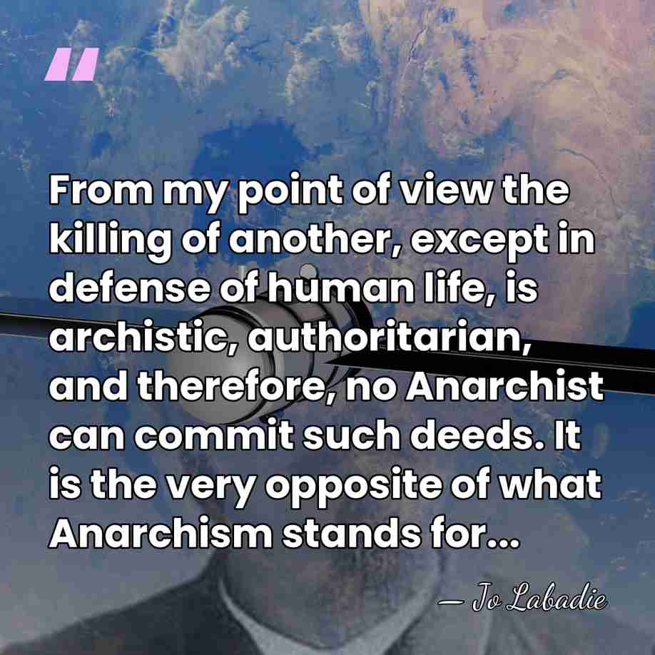 From my point of view the killing of another, except in defense&hellip; - Jo Labadie