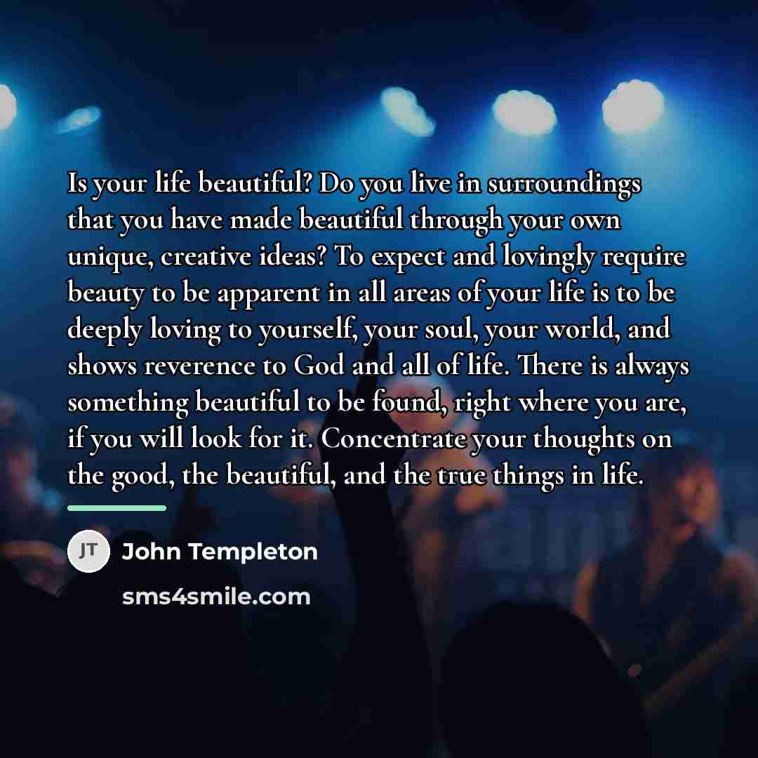 “Is your life beautiful? Do you live in surroundings that…” quote by John Templeton