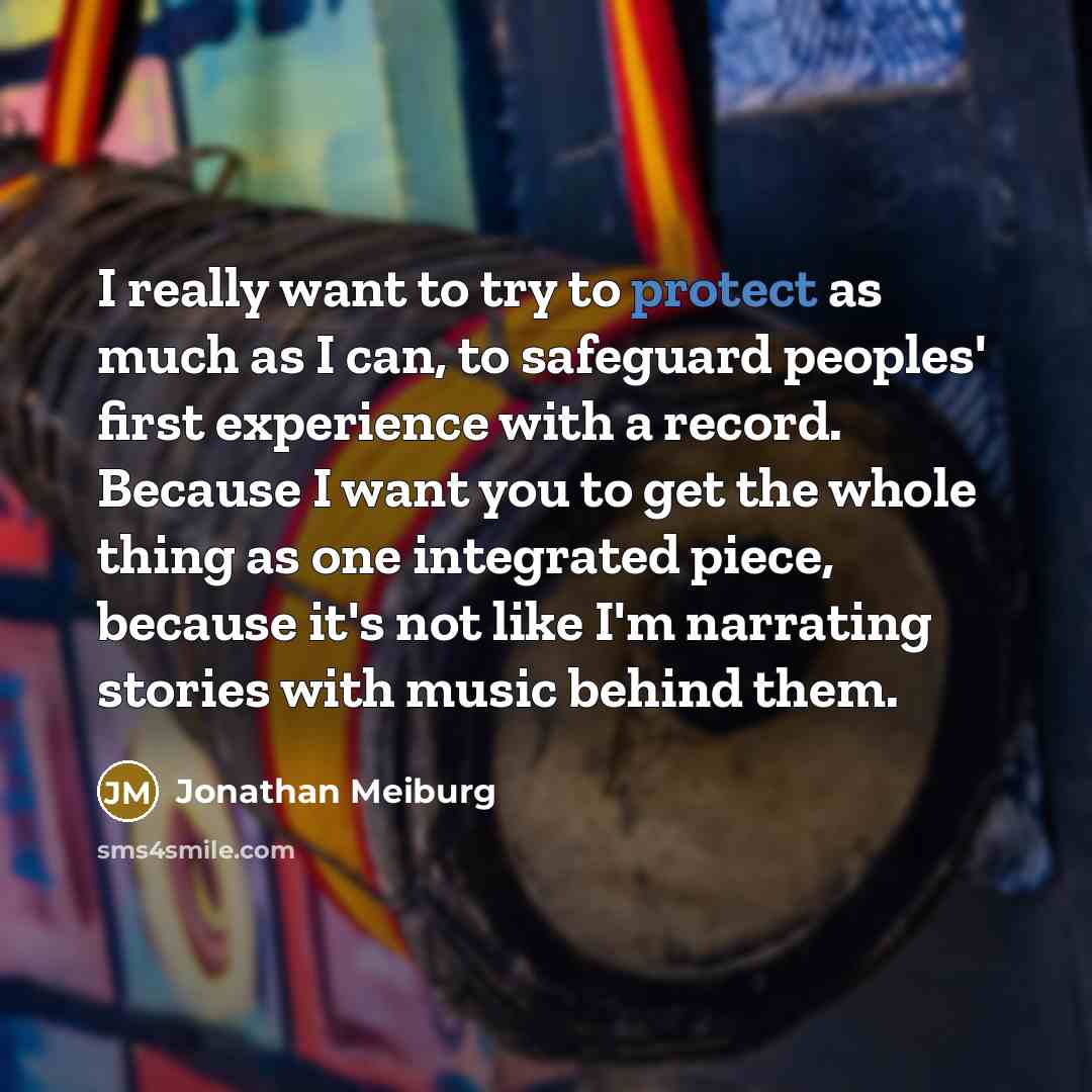 “I really want to try to protect as much as…” quote by Jonathan Meiburg