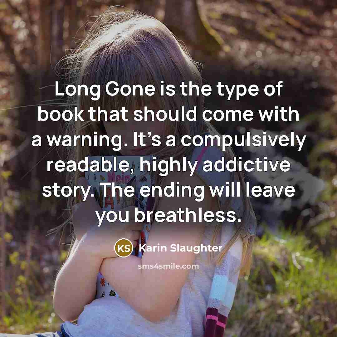 “Long Gone is the type of book that should come…” quote by Karin Slaughter