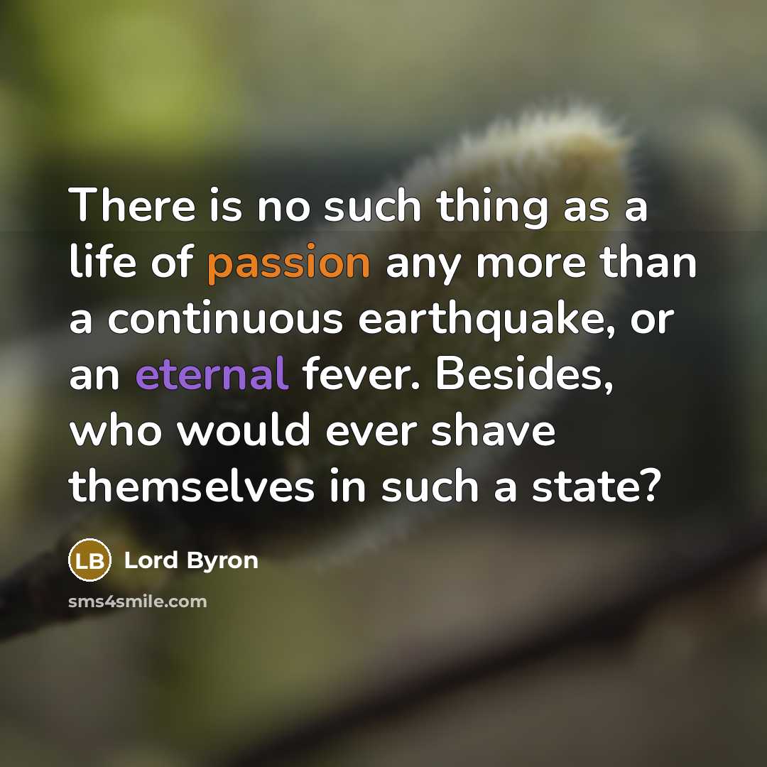 “There is no such thing as a life of passion…” quote by Lord Byron