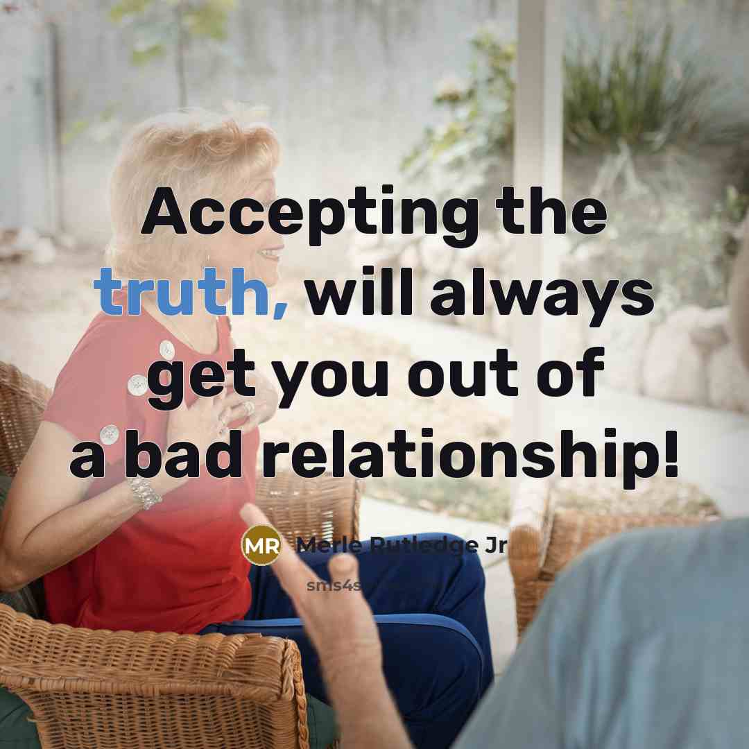 “Accepting the truth, will always get you out of a…” quote by Merle Rutledge Jr
