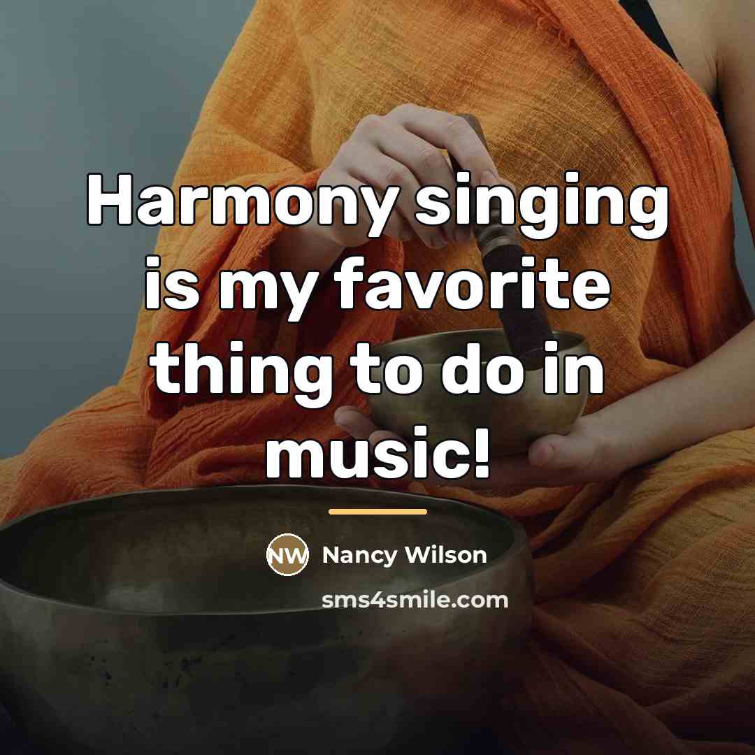 “Harmony singing is my favorite thing to do in music!…” quote by Nancy Wilson