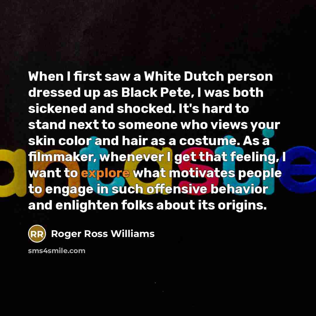 “When I first saw a White Dutch person dressed up…” quote by Roger Ross Williams