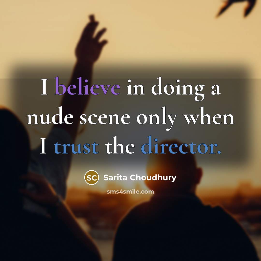 “I believe in doing a nude scene only when I…” quote by Sarita Choudhury