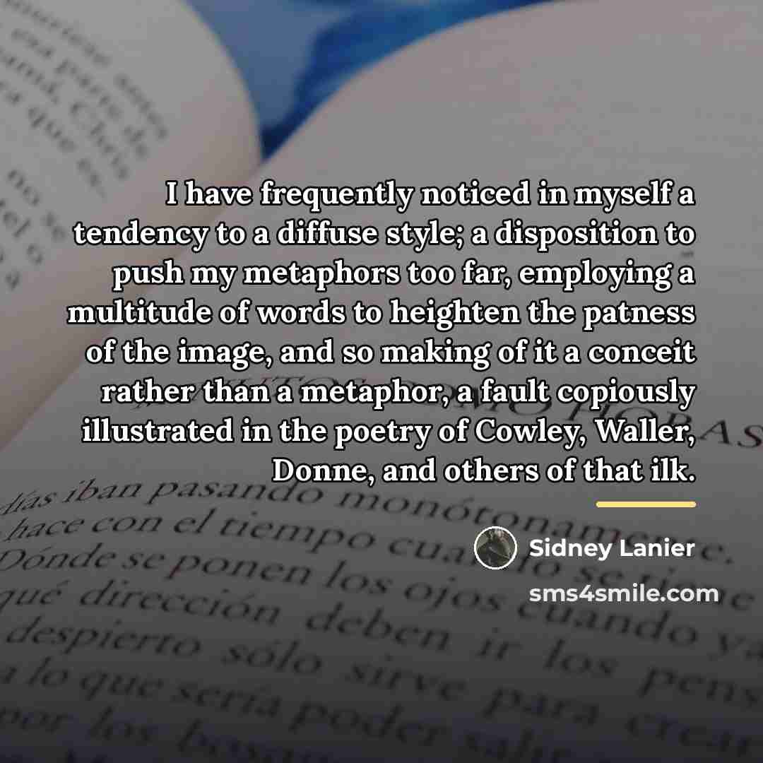 “I have frequently noticed in myself a tendency to a…” quote by Sidney Lanier