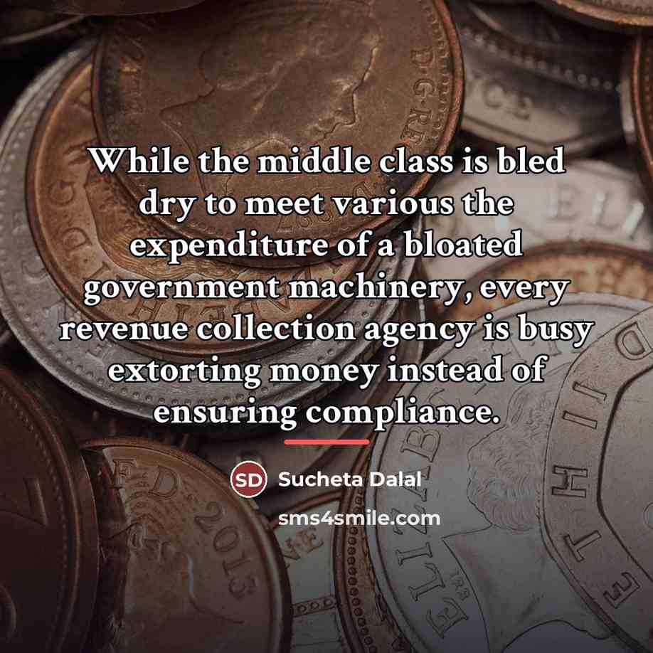 “While the middle class is bled dry to meet various…” quote by Sucheta Dalal