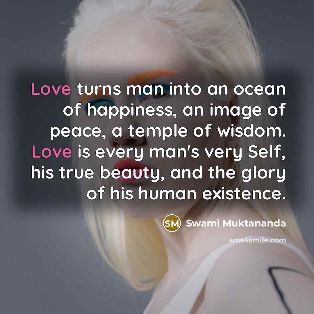 “Love turns man into an ocean of happiness, an image…” quote by Swami Muktananda