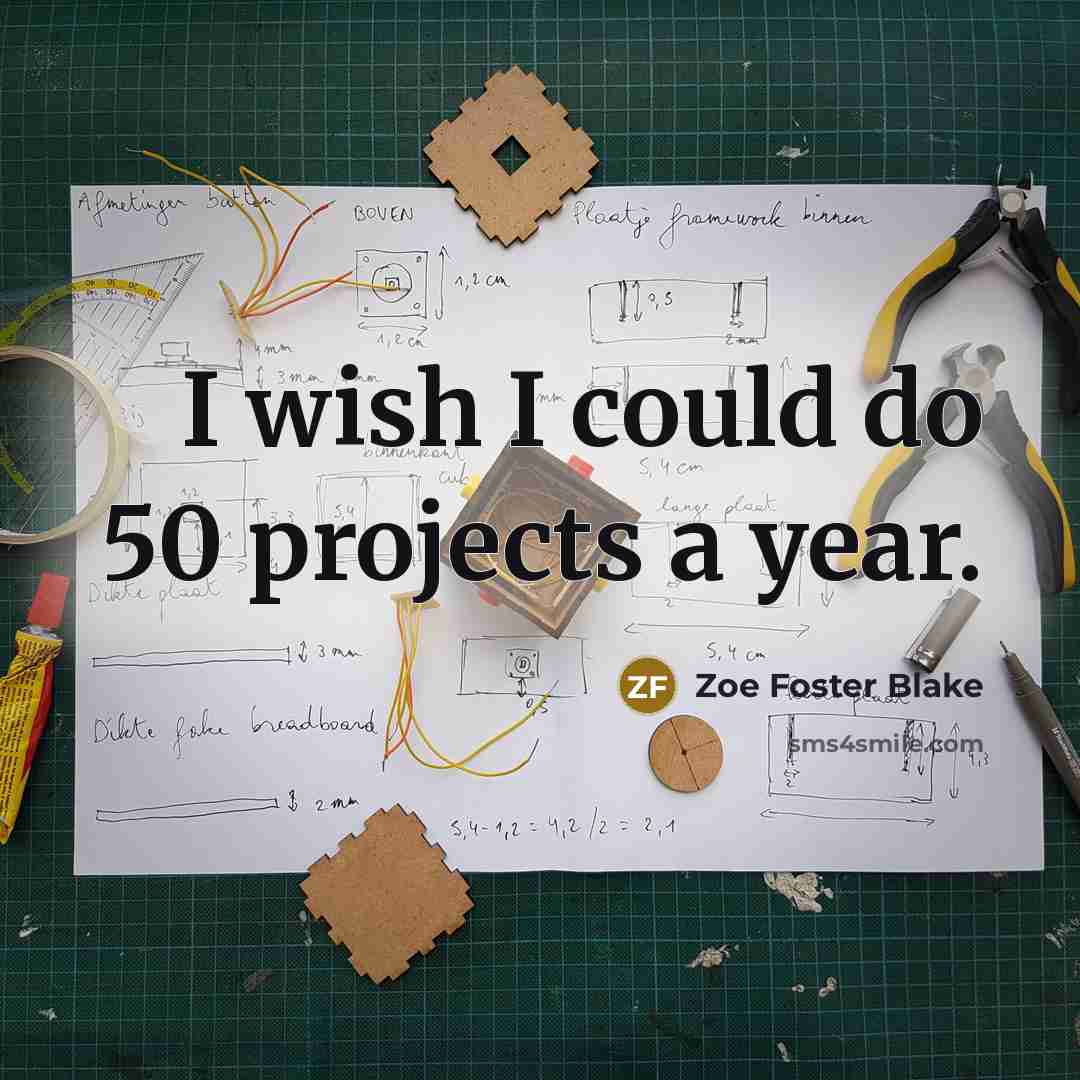 “I wish I could do 50 projects a year.…” quote by Zoe Foster Blake