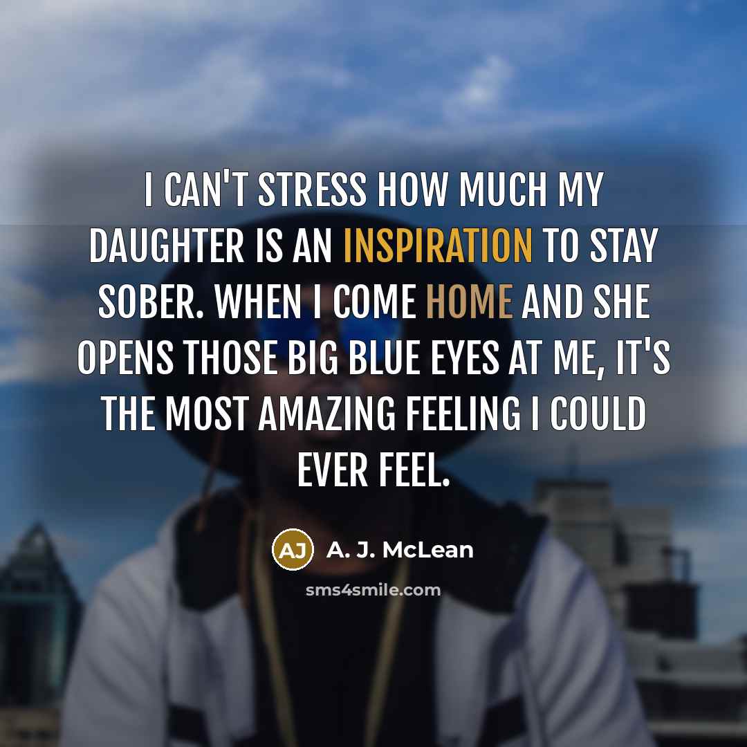 “I can't stress how much my daughter is an inspiration…” quote by A. J. McLean