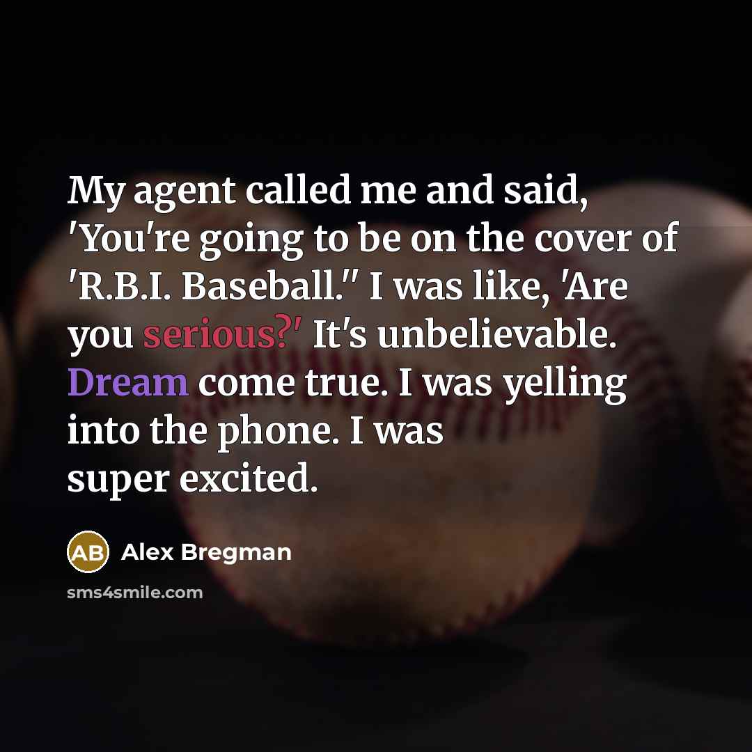“My agent called me and said, 'You're going to be…” quote by Alex Bregman