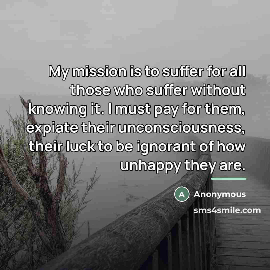 “My mission is to suffer for all those who suffer…” quote by Anonymous