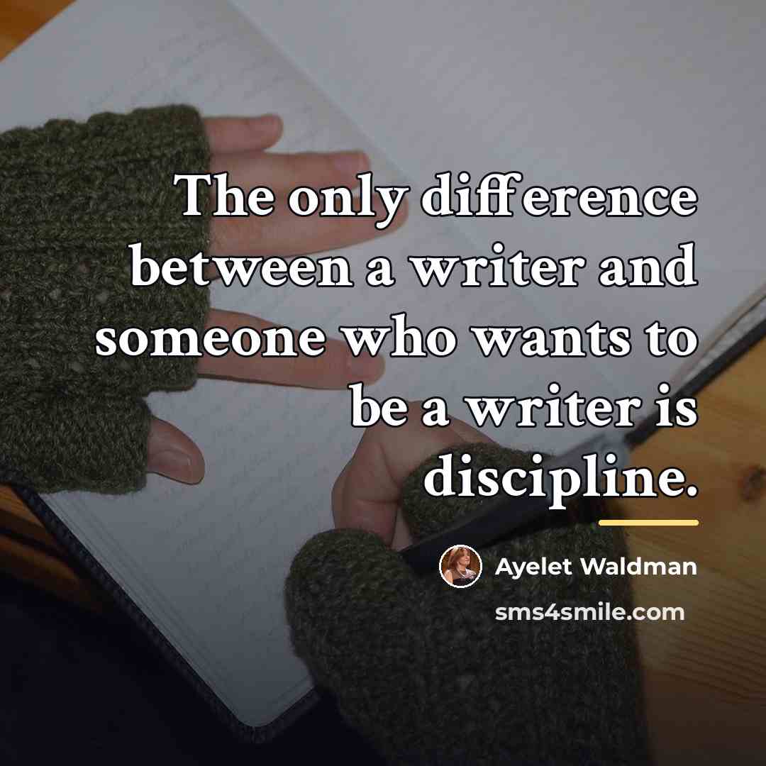 “The only difference between a writer and someone who wants…” quote by Ayelet Waldman