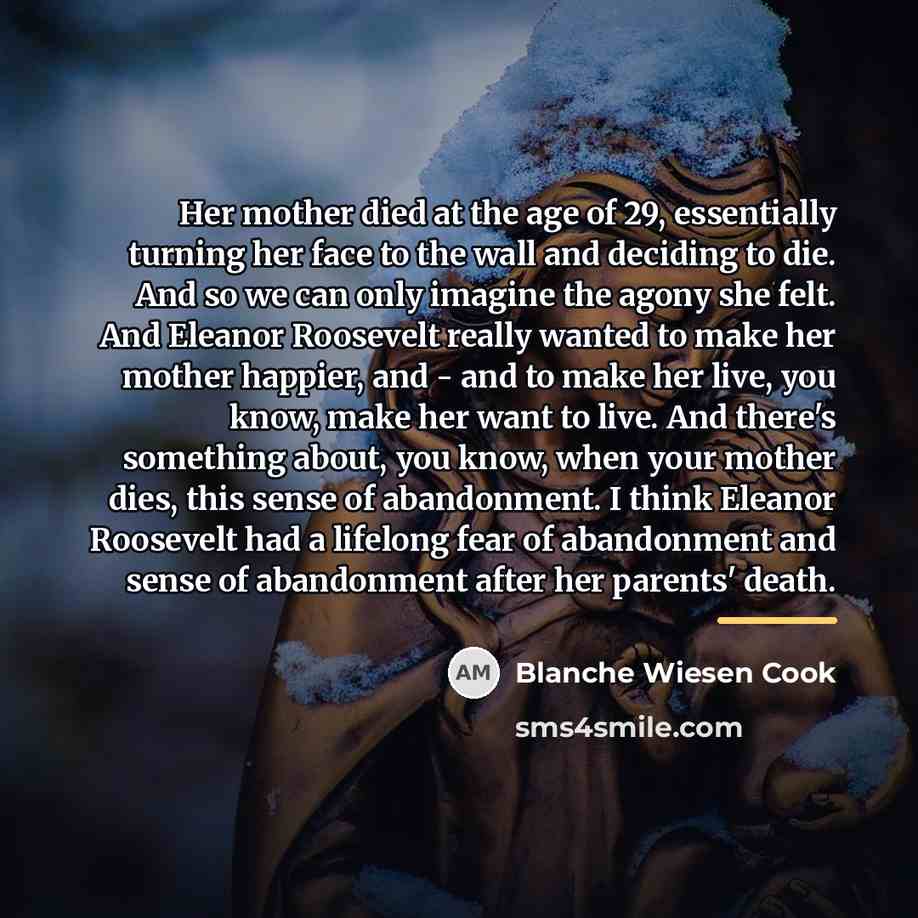 “Her mother died at the age of 29, essentially turning…” quote by Blanche Wiesen Cook