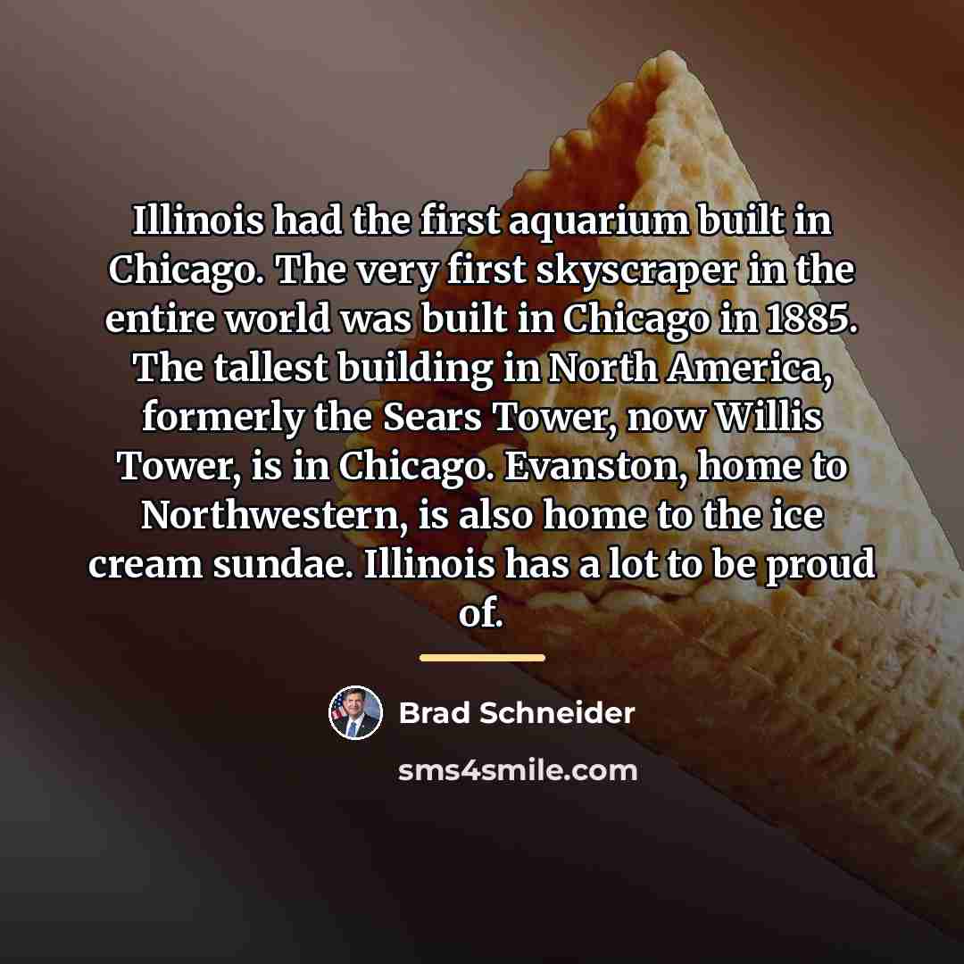 “Illinois had the first aquarium built in Chicago. The very…” quote by Brad Schneider