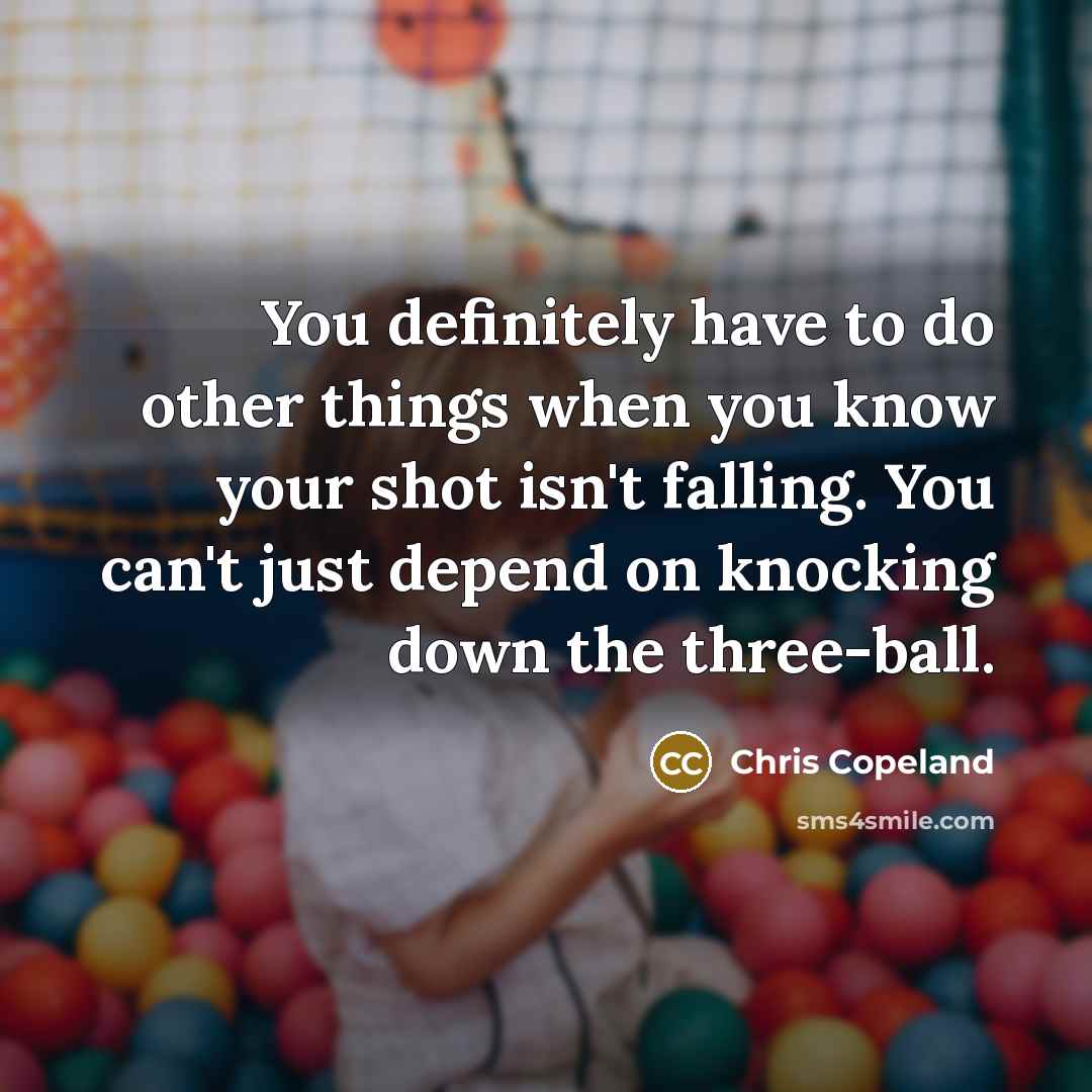 “You definitely have to do other things when you know…” quote by Chris Copeland