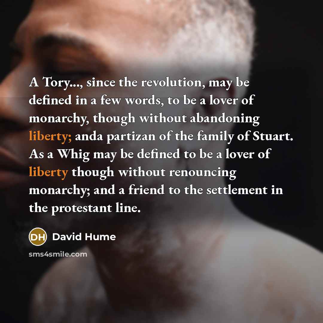 “A Tory..., since the revolution, may be defined in a…” quote by David Hume