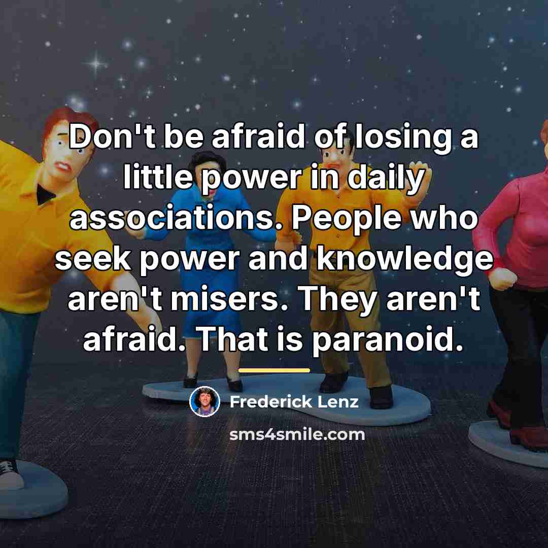 “Don't be afraid of losing a little power in daily…” quote by Frederick Lenz