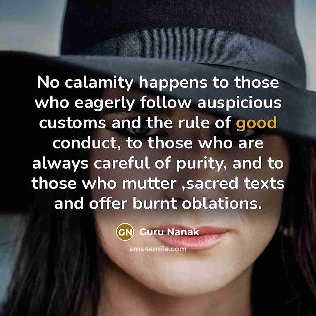 “No calamity happens to those who eagerly follow auspicious customs…” quote by Guru Nanak
