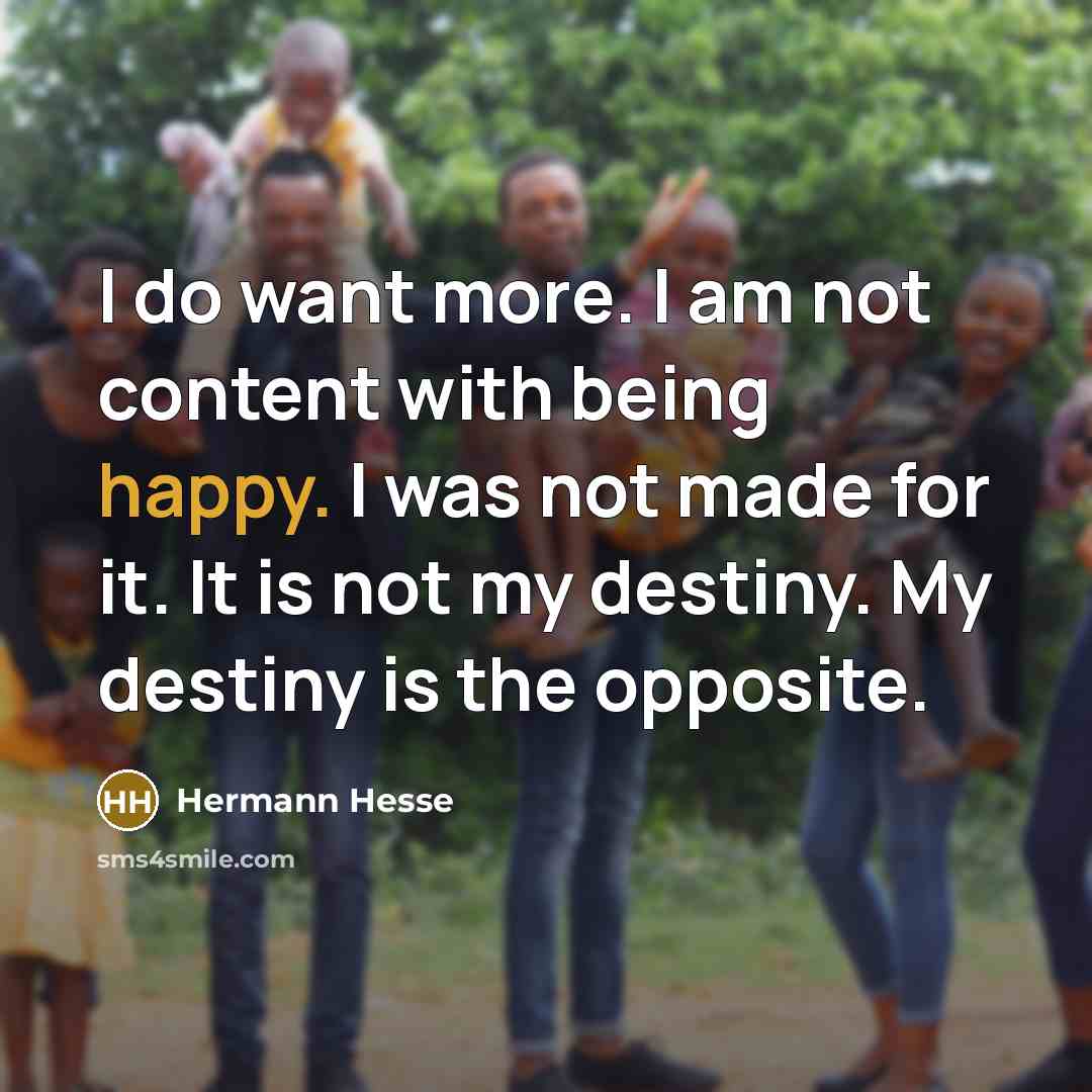 “I do want more. I am not content with being…” quote by Hermann Hesse