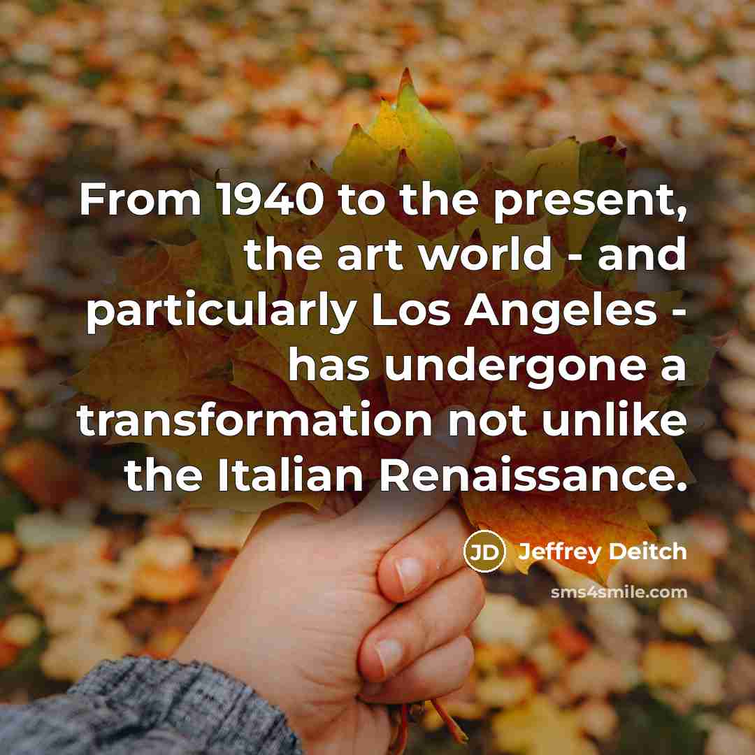 “From 1940 to the present, the art world - and…” quote by Jeffrey Deitch