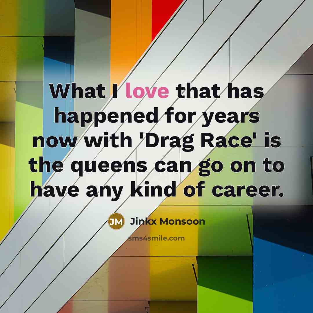 “What I love that has happened for years now with…” quote by Jinkx Monsoon