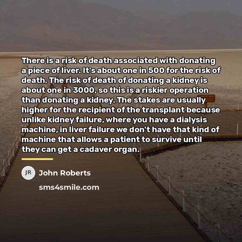 “There is a risk of death associated with donating a…” quote by John Roberts