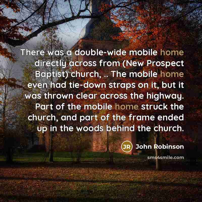 “There was a double-wide mobile home directly across from (New…” quote by John Robinson