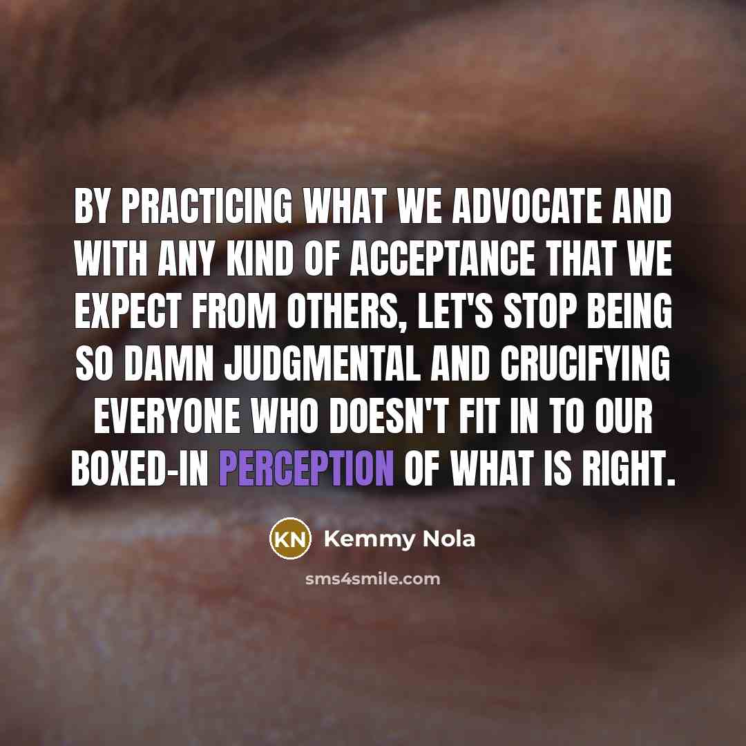 “By practicing what we advocate and with any kind of…” quote by Kemmy Nola