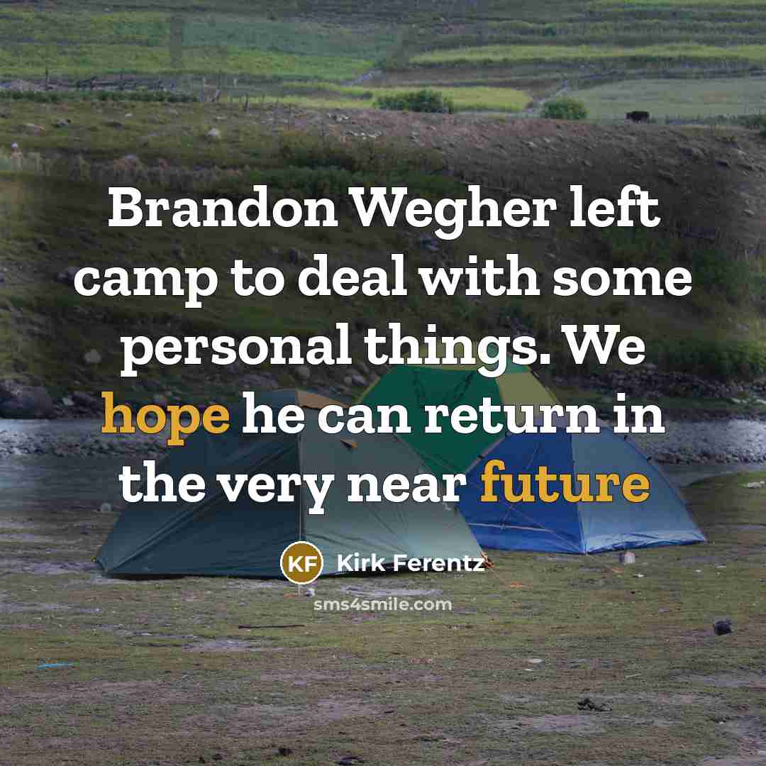 “Brandon Wegher left camp to deal with some personal things. We hope he can return in the very near future” quote by Kirk Ferentz