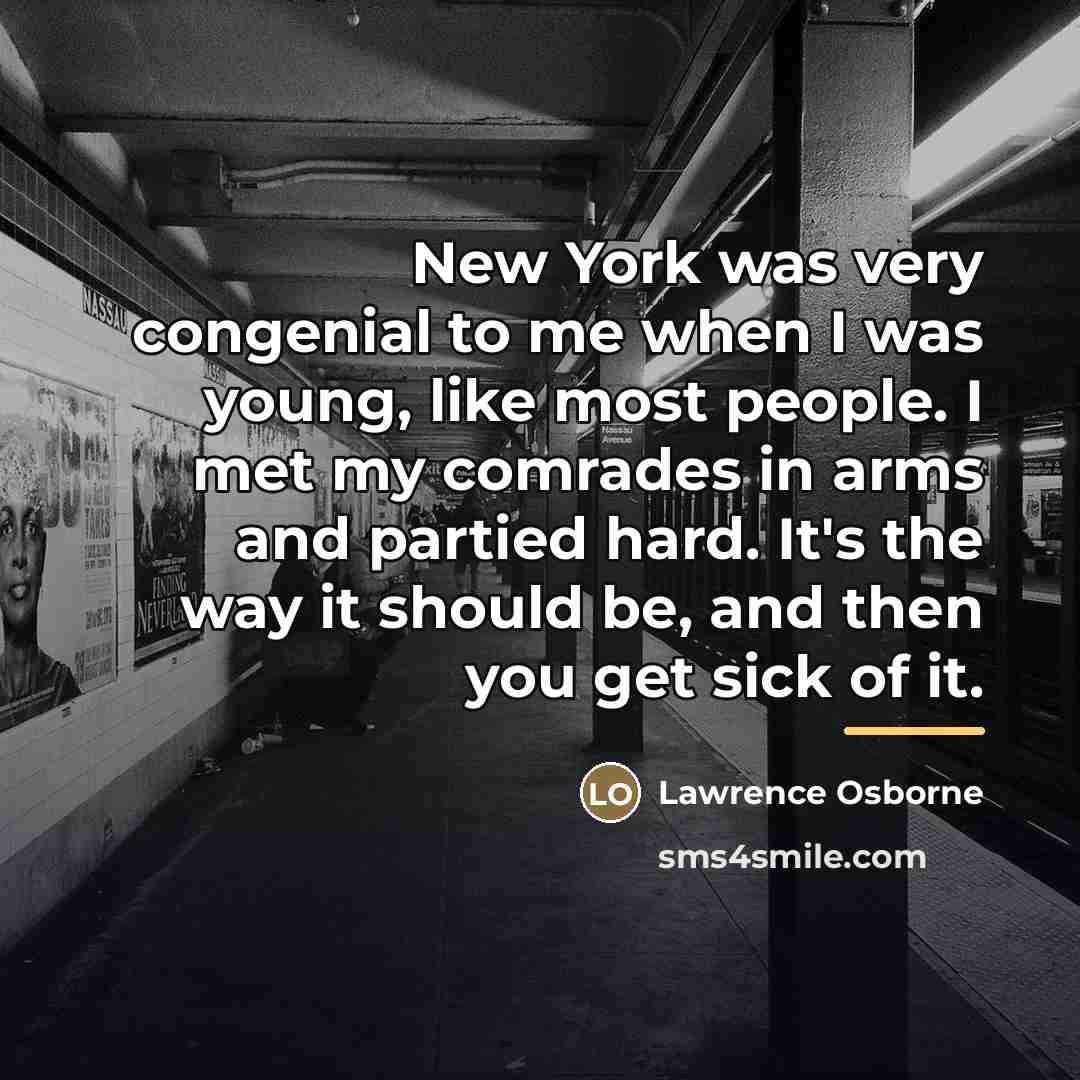 “New York was very congenial to me when I was…” quote by Lawrence Osborne