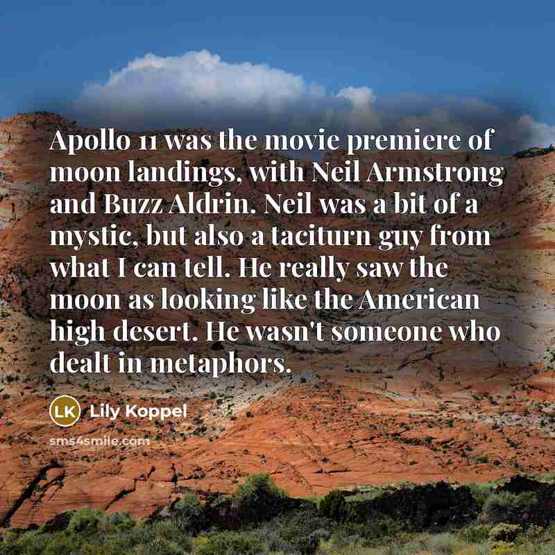 “Apollo 11 was the movie premiere of moon landings, with…” quote by Lily Koppel