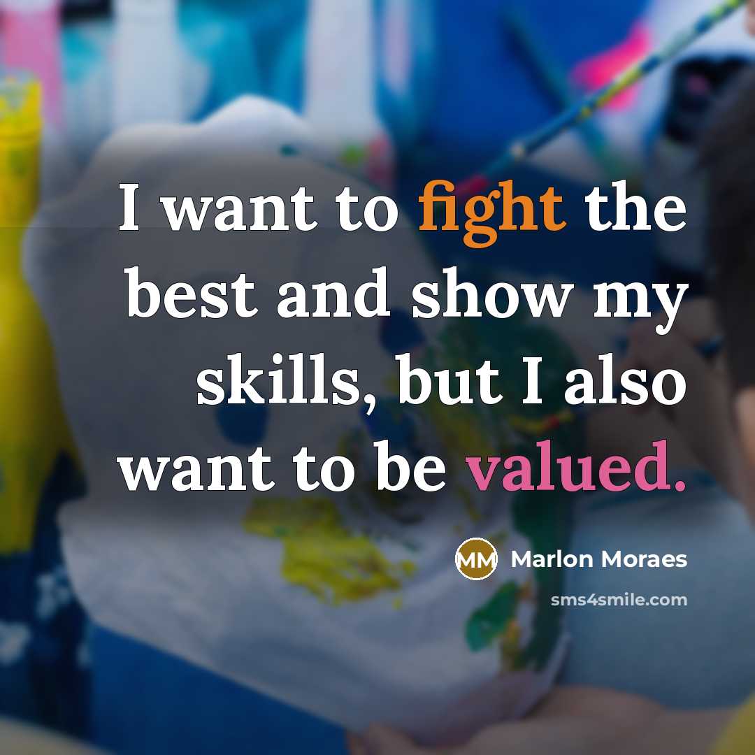 “I want to fight the best and show my skills,…” quote by Marlon Moraes