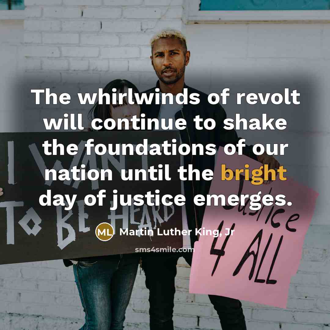“The whirlwinds of revolt will continue to shake the foundations…” quote by Martin Luther King, Jr